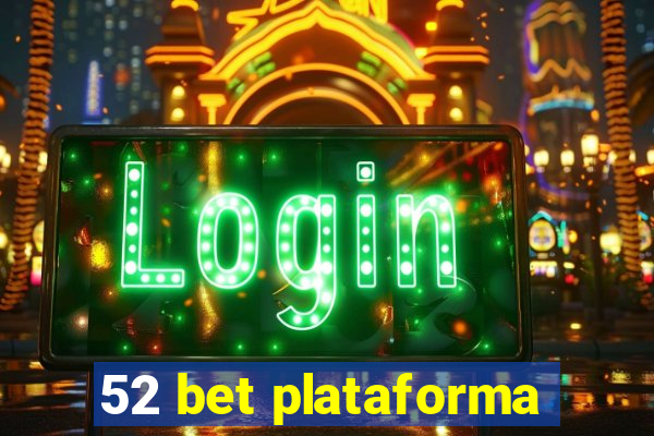 52 bet plataforma